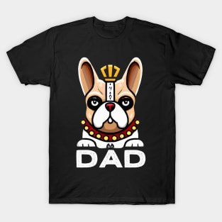 French Bulldog Dad King Dog Owner Frenchie Dog Father T-Shirt